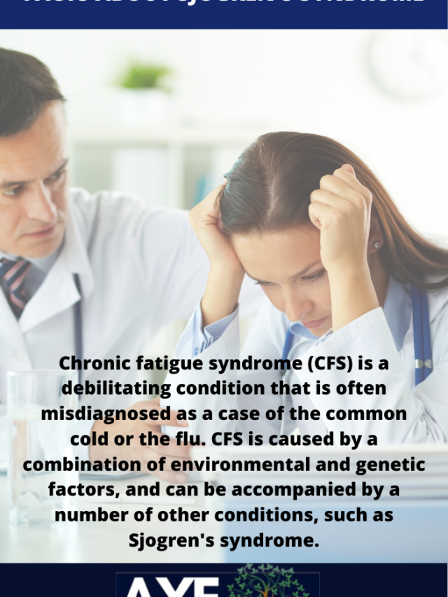 Chronic Fatigue Syndrome: The Facts About Sjogren’s Syndrome