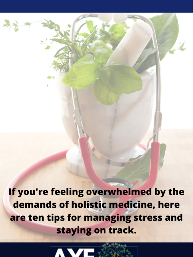 The Top 10 Holistic Medicine Tips for Managing Holistic Medicine Stress