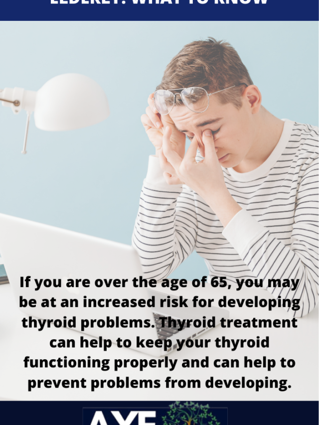 Thyroid Treatment for the Elderly: What to Know